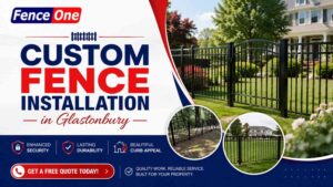 Custom fence installation in Glastonbury